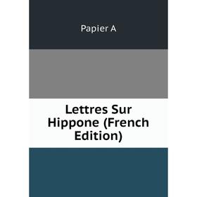 

Книга Lettres Sur Hippone