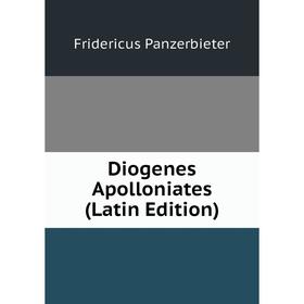 

Книга Diogenes Apolloniates (Latin Edition)