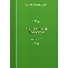 

Книга Scritti Varii Di Economia. Volume 2