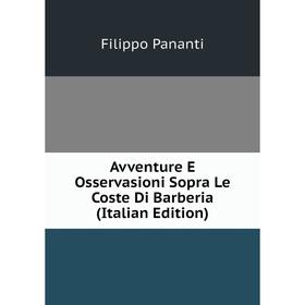 

Книга Avventure E Osservasioni Sopra Le Coste Di Barberia (Italian Edition)