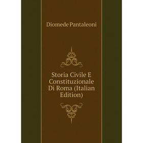 

Книга Storia Civile E Constituzionale Di Roma (Italian Edition)