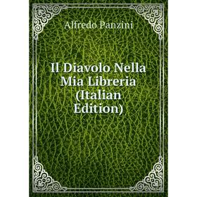 

Книга Il Diavolo Nella Mia Libreria (Italian Edition)