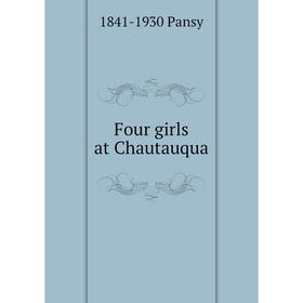 

Книга Four girls at Chautauqua
