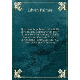 

Книга Quatenus Reipublicae Intersit, Ut Jurisprudentia Romanorum Inter Litteras Fere Humaniores Colenda Proponatur: Oratio in Theatro Sheldoniano Habi