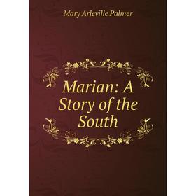 

Книга Marian: A Story of the South