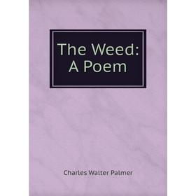 

Книга The Weed: A Poem