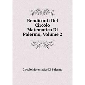 

Книга Rendiconti Del Circolo Matematico Di Palermo, Volume 2