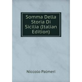 

Книга Somma Della Storia Di Sicilia (Italian Edition)