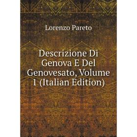 

Книга Descrizione Di Genova E Del Genovesato, Volume 1 (Italian Edition)