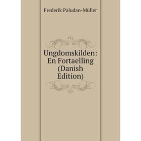

Книга Ungdomskilden: En Fortaelling (Danish Edition)