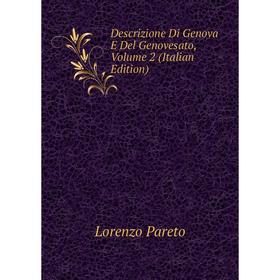 

Книга Descrizione Di Genova E Del Genovesato, Volume 2 (Italian Edition)