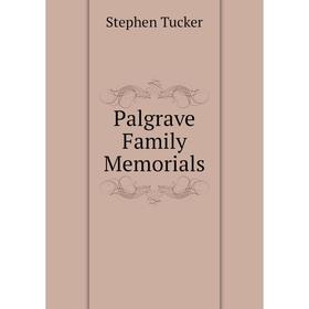 

Книга Palgrave Family Memorials