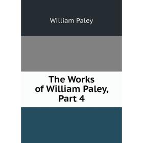 

Книга The Works of William Paley, Part 4