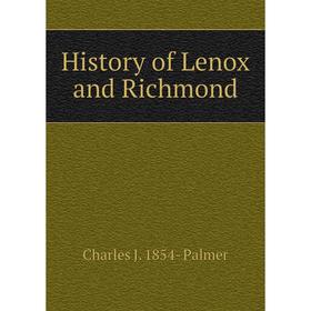 

Книга History of Lenox and Richmond