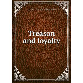 

Книга Treason and loyalty