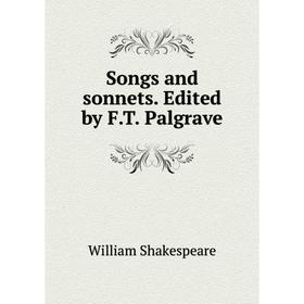 

Книга Songs and sonnets. Edited by F.T. Palgrave