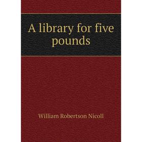 

Книга A library for five pounds
