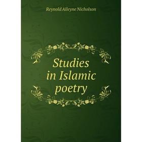 

Книга Studies in Islamic poetry