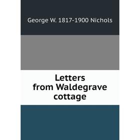 

Книга Letters from Waldegrave cottage