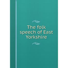 

Книга The folk speech of East Yorkshire