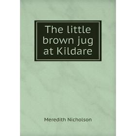 

Книга The little brown jug at Kildare