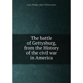 

Книга The battle of Gettysburg, from the History of the civil war in America