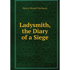 

Книга Ladysmith, the Diary of a Siege