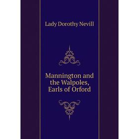 

Книга Mannington and the Walpoles, Earls of Orford