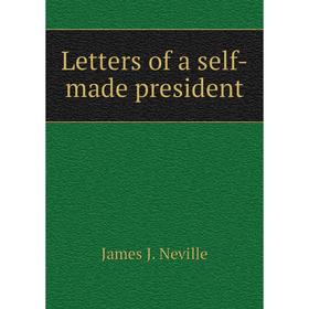 

Книга Letters of a self-made president