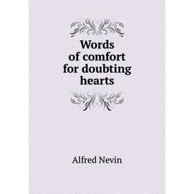 

Книга Words of comfort for doubting hearts