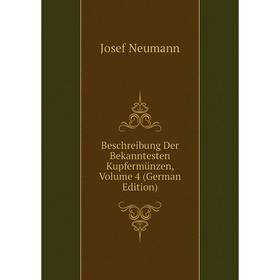 

Книга Beschreibung Der Bekanntesten Kupfermünzen, Volume 4 (German Edition)
