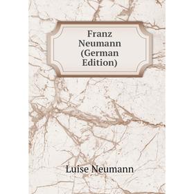

Книга Franz Neumann (German Edition)