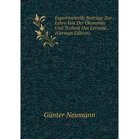 

Книга Experimentelle Beiträge Zur Lehre Von Der Ökonomie Und Technik Des Lernens. (German Edition)