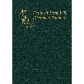 

Книга Festheft Dem Viii. (German Edition)