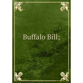 

Книга Buffalo Bill