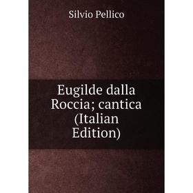 

Книга Eugilde dalla Roccia; cantica (Italian Edition)