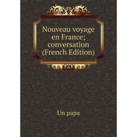 

Книга Nouveau voyage en France; conversation