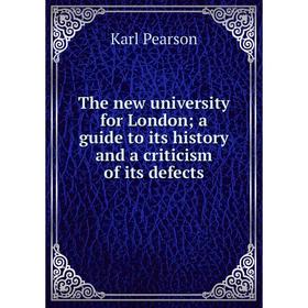 

Книга The new university for London; a guide to its history and a criticism of its defects