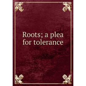 

Книга Roots; a plea for tolerance