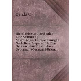 

Книга Histologischer Hand-atlas; Eine Sammlung Mikroskopischer Zeichnungen Nach Dem Präparat Für Den Gebrauch Bei Praktischen Uebungen (German Edition