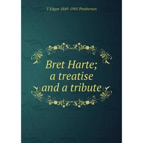

Книга Bret Harte; a treatise and a tribute