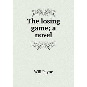 

Книга The losing game; a novel