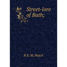 

Книга Street-lore of Bath