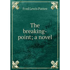 

Книга The breaking-point; a novel