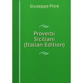 

Книга Proverbi Siciliani (Italian Edition)