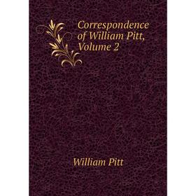 

Книга Correspondence of William Pitt, Volume 2