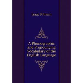 

Книга A Phonographic and Pronouncing Vocabulary of the English Language
