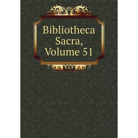 

Книга Bibliotheca Sacra, Volume 51