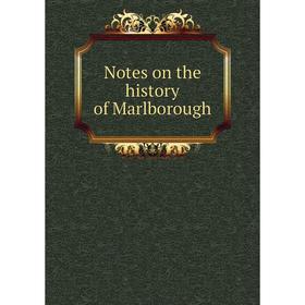 

Книга Notes on the history of Marlborough