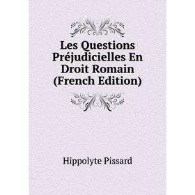 

Книга Les Questions Préjudicielles En Droit Romain